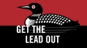 Get the lead out logo with a black and white loon on a red background.