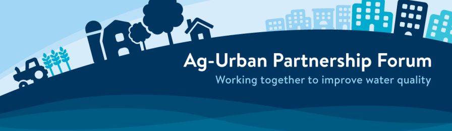 Silhouette of urban and rural landscapes. Text reads Ag-Urban Partnership Forum, Working together to improve water quality.